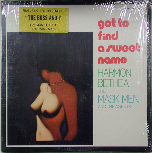 BETHEA HARMON THE MASKMAN & THE AGENTS - Got to Find a Sweet Name - LP