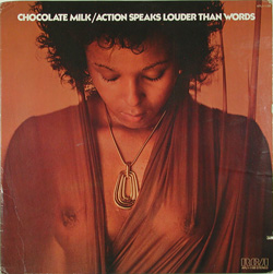 CHOCOLATE MILK - Action Speaks Louder than Words - 33T